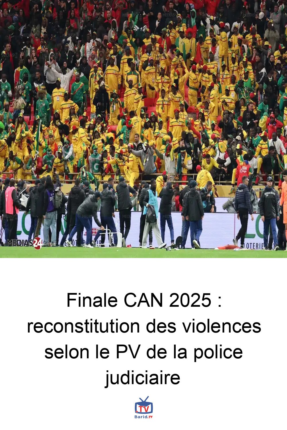 Finale CAN 2025 : reconstitution des violences selon le PV de la police judiciaire 4 Pinterest Hidden