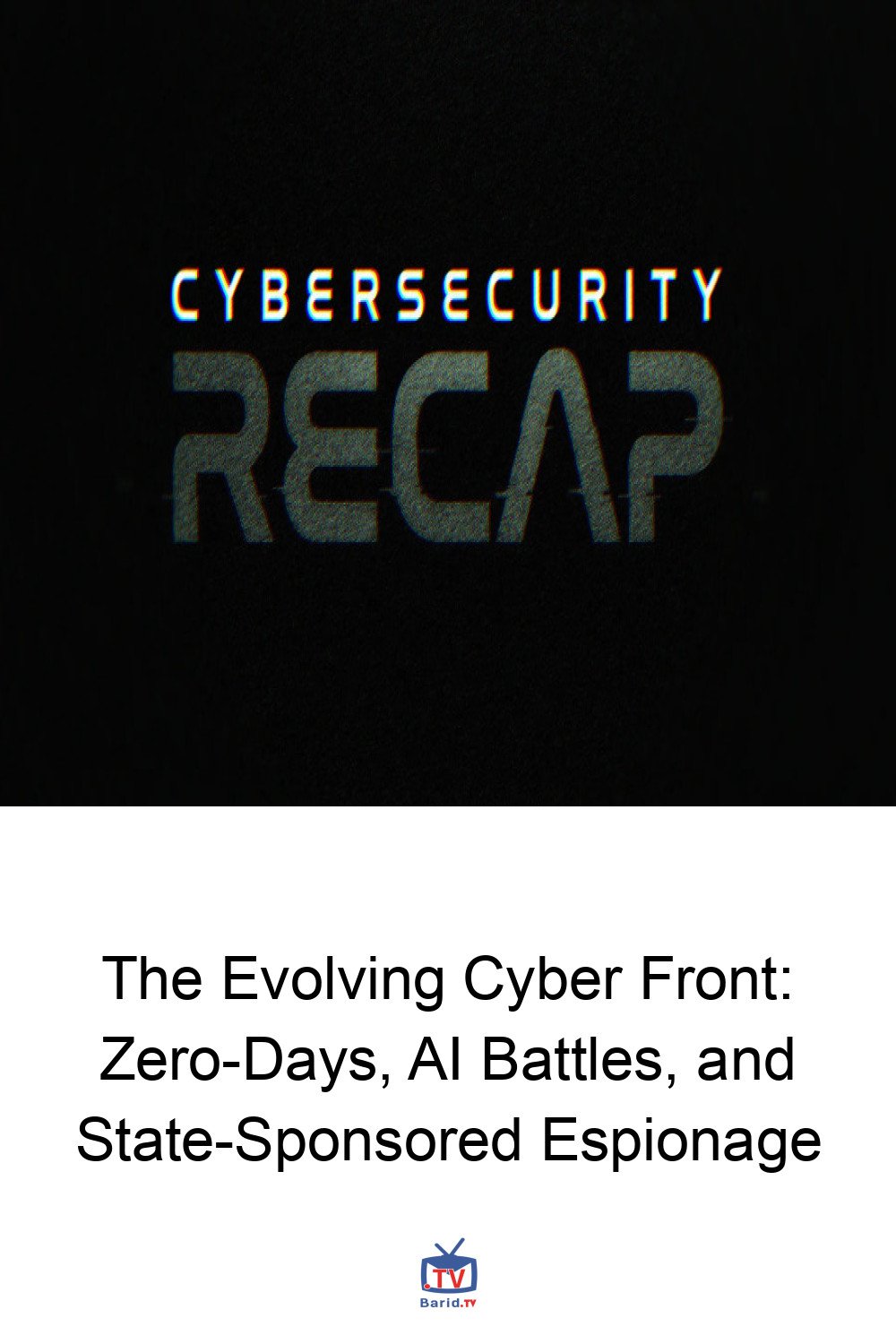 The Evolving Cyber Front: Zero-Days, AI Battles, and State-Sponsored Espionage 4 Pinterest Hidden