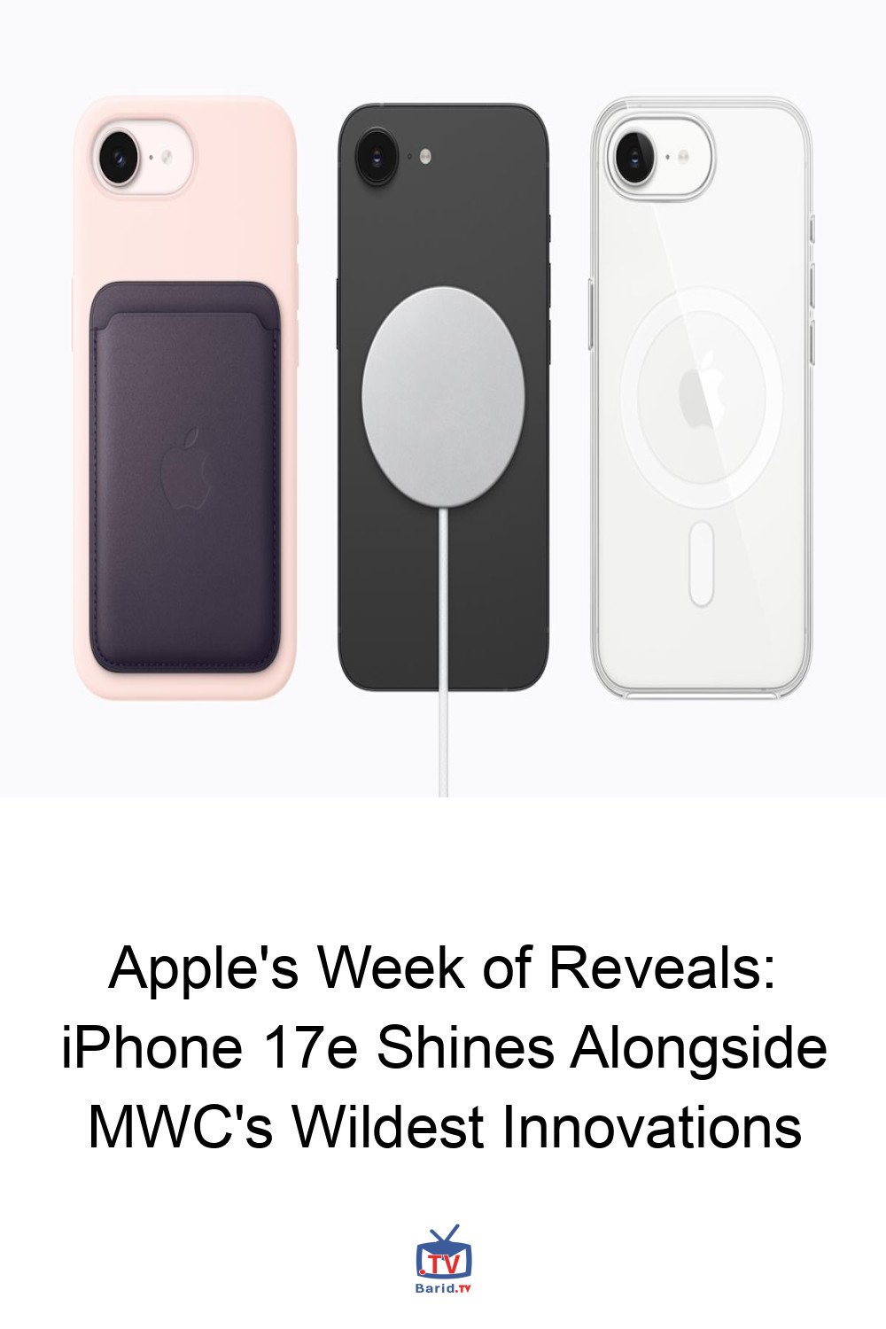 Apple's Week of Reveals: iPhone 17e Shines Alongside MWC's Wildest Innovations 4 Pinterest Hidden