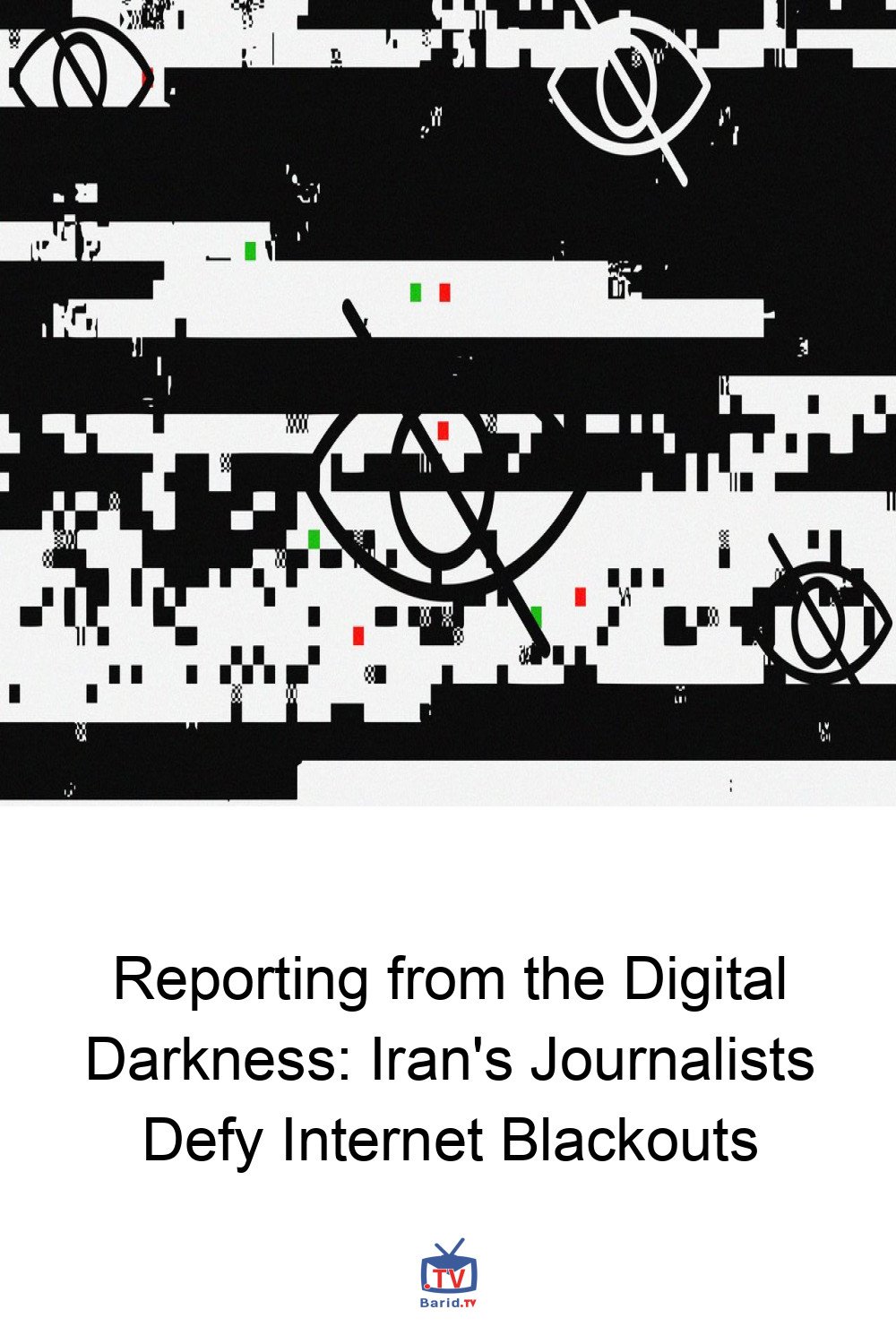 Reporting from the Digital Darkness: Iran's Journalists Defy Internet Blackouts 4 Pinterest Hidden