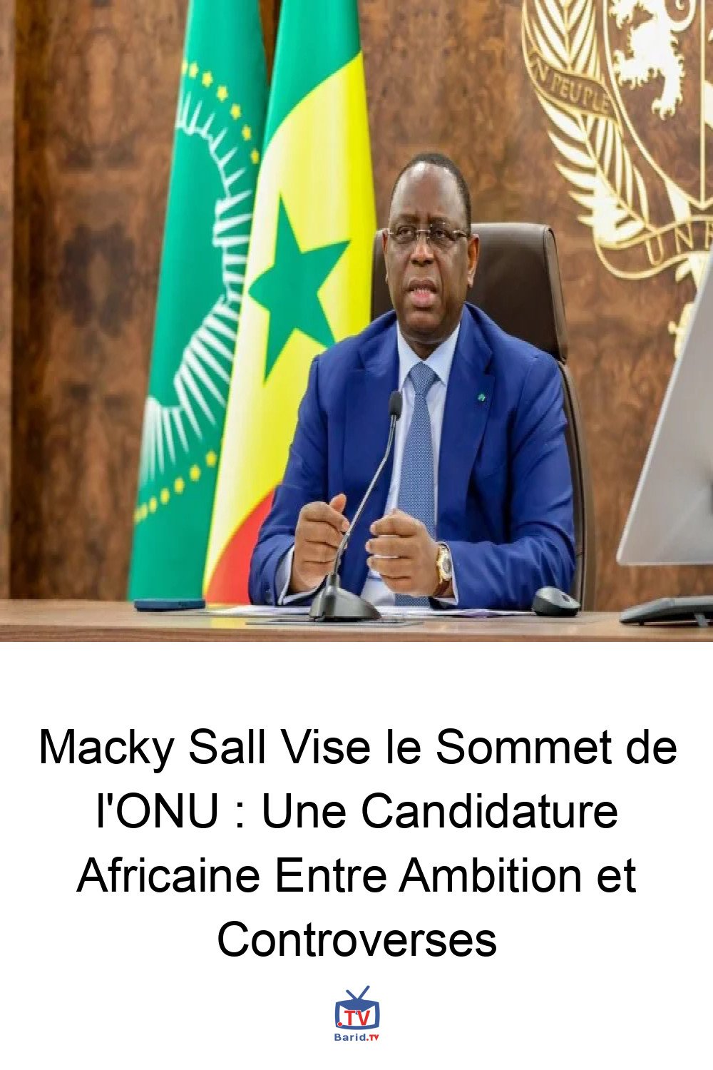 Macky Sall Vise le Sommet de l'ONU : Une Candidature Africaine Entre Ambition et Controverses 4 Pinterest Hidden