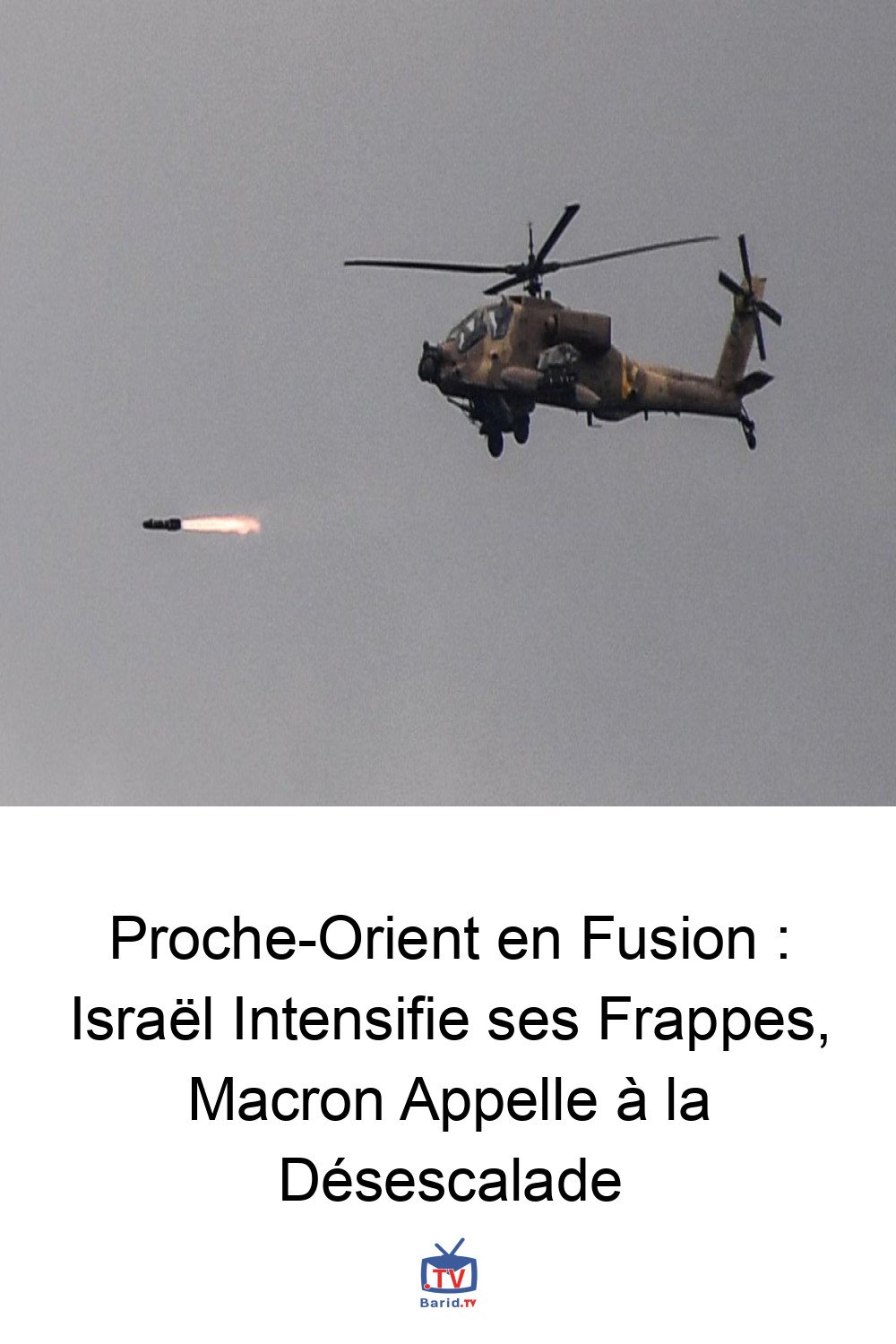 Proche-Orient en Fusion : Israël Intensifie ses Frappes, Macron Appelle à la Désescalade 4 Pinterest Hidden