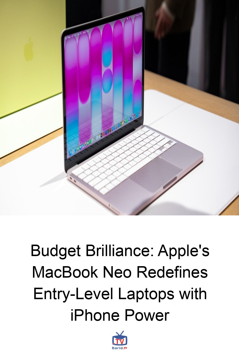 Budget Brilliance: Apple's MacBook Neo Redefines Entry-Level Laptops with iPhone Power 4 Pinterest Hidden