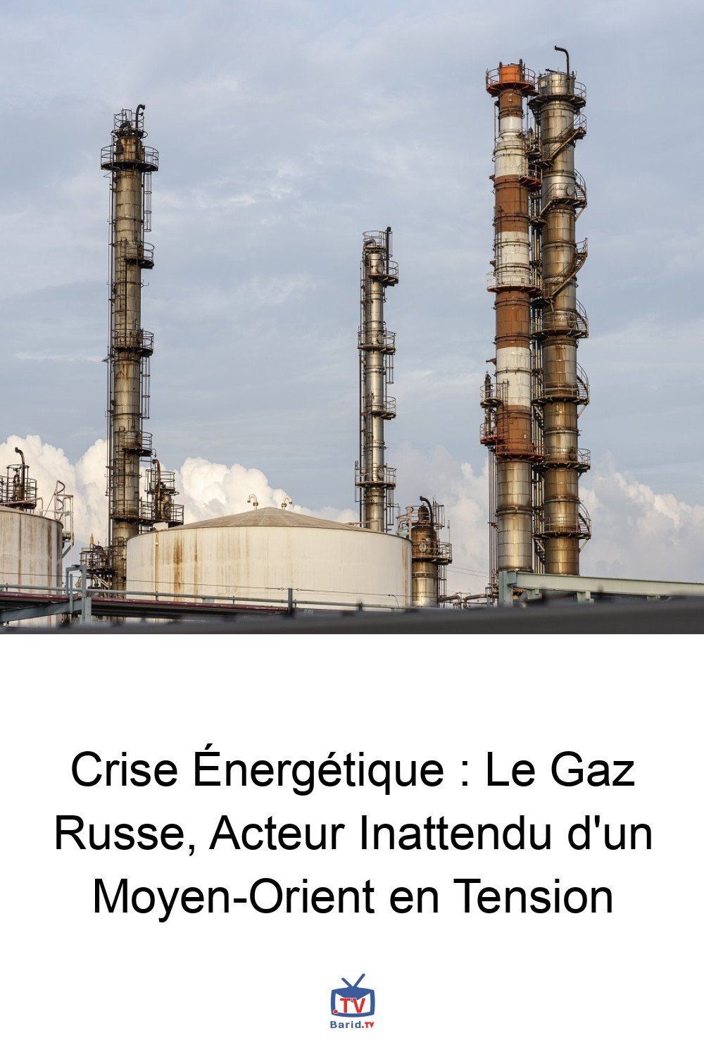 Crise Énergétique : Le Gaz Russe, Acteur Inattendu d'un Moyen-Orient en Tension 4 Pinterest Hidden