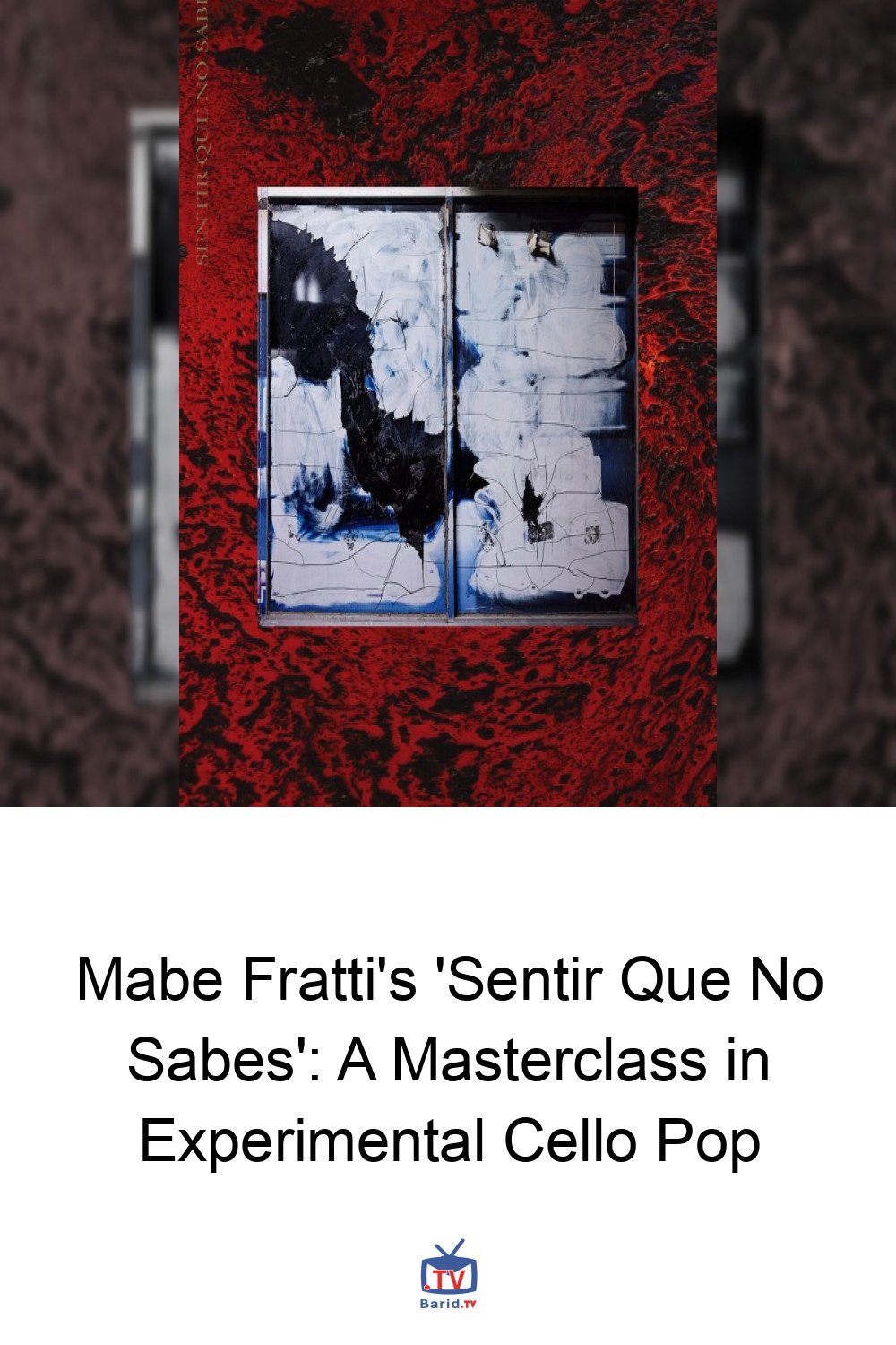 Mabe Fratti's 'Sentir Que No Sabes': A Masterclass in Experimental Cello Pop 4 Pinterest Hidden