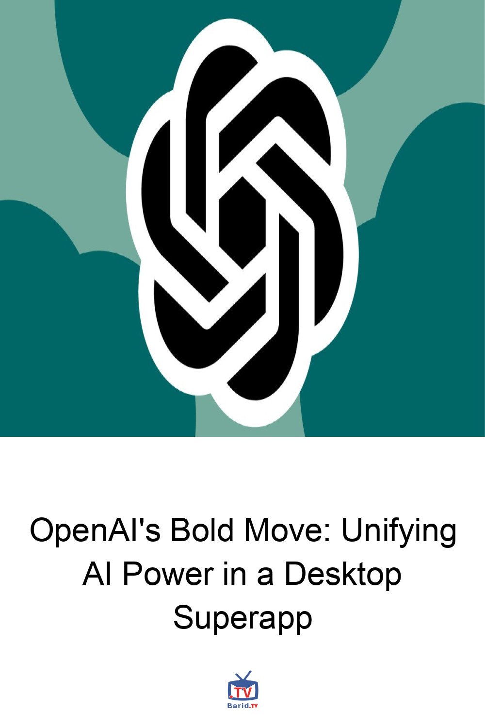 OpenAI's Bold Move: Unifying AI Power in a Desktop Superapp 4 Pinterest Hidden