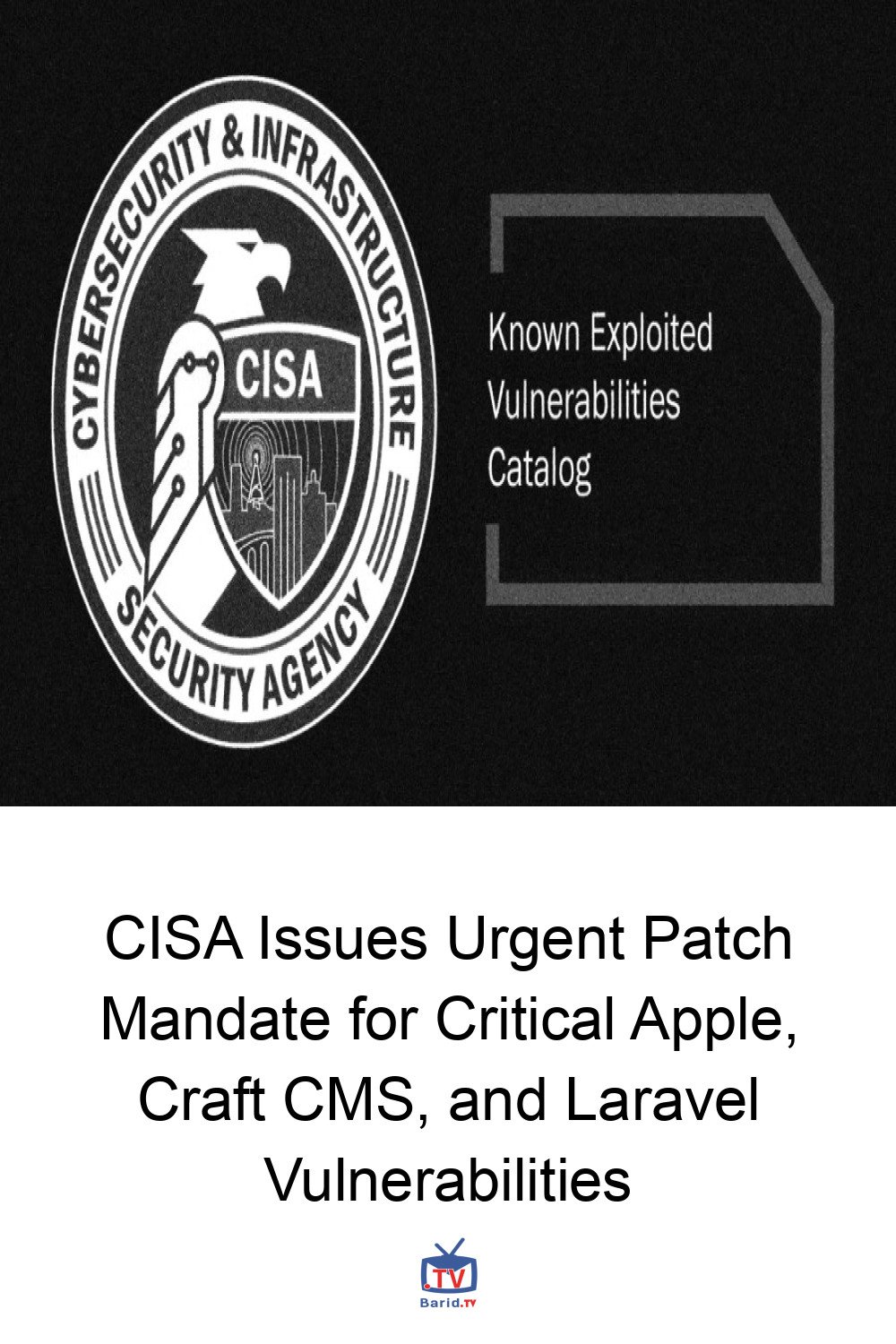 CISA Issues Urgent Patch Mandate for Critical Apple, Craft CMS, and Laravel Vulnerabilities 4 Pinterest Hidden