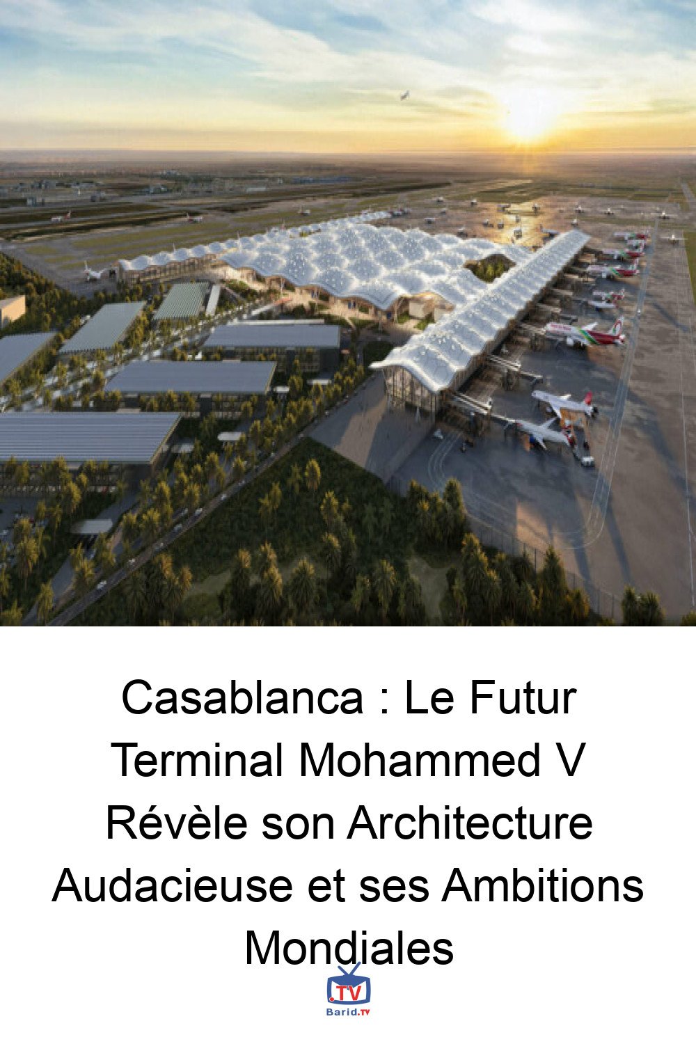 Casablanca : Le Futur Terminal Mohammed V Révèle son Architecture Audacieuse et ses Ambitions Mondiales 4 Pinterest Hidden
