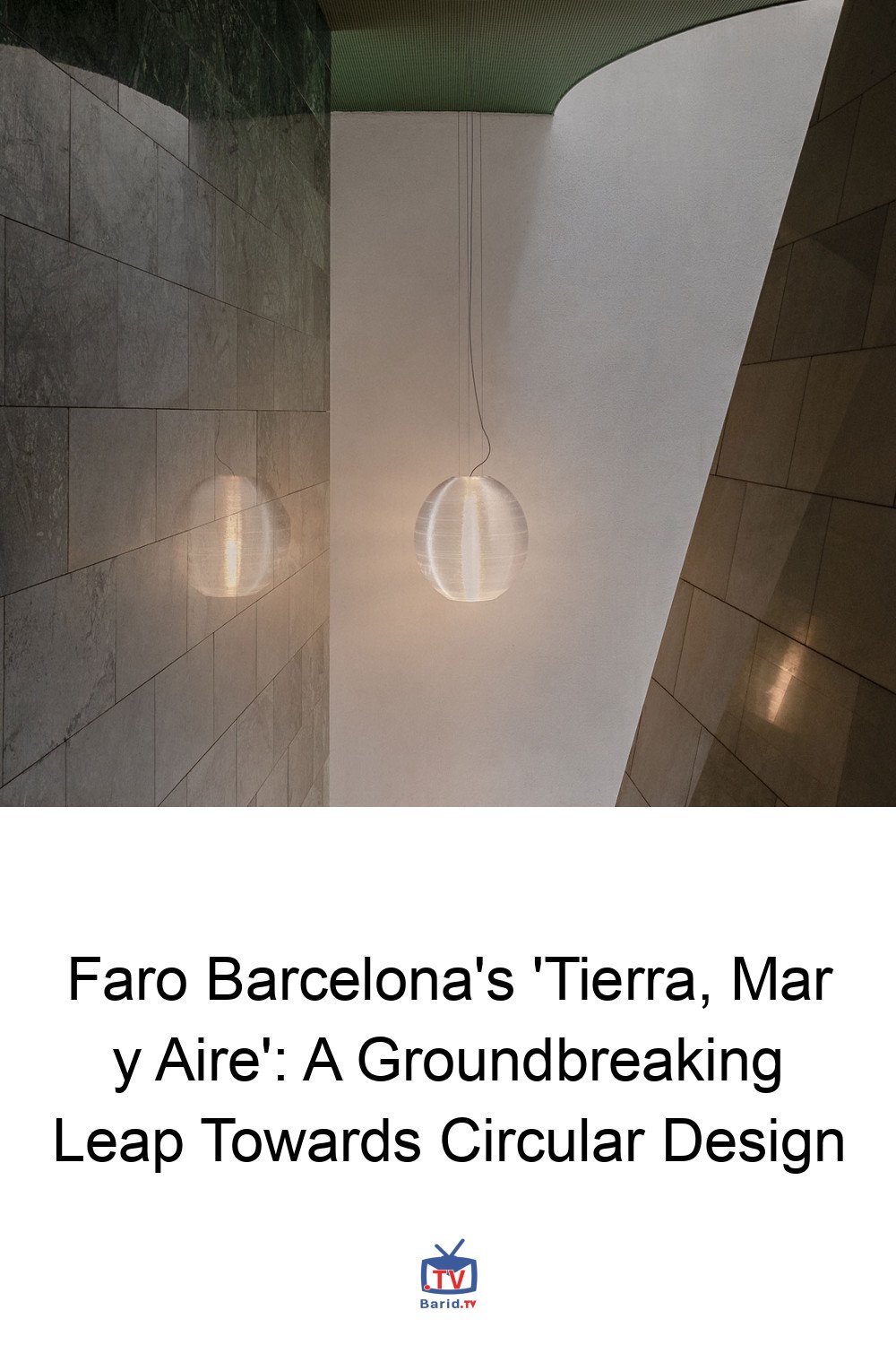 Faro Barcelona's 'Tierra, Mar y Aire': A Groundbreaking Leap Towards Circular Design 4 Pinterest Hidden