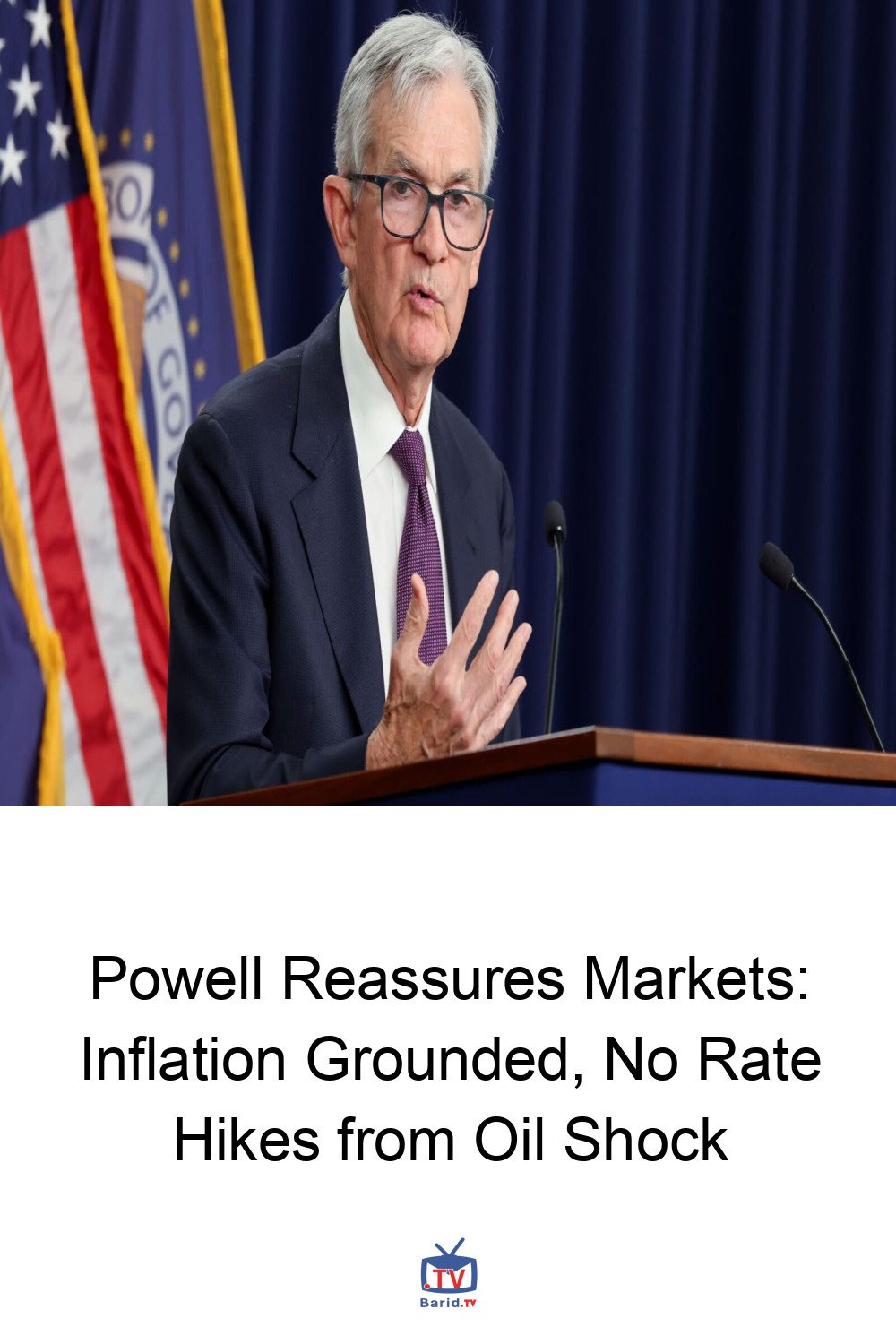 Powell Reassures Markets: Inflation Grounded, No Rate Hikes from Oil Shock 4 Pinterest Hidden