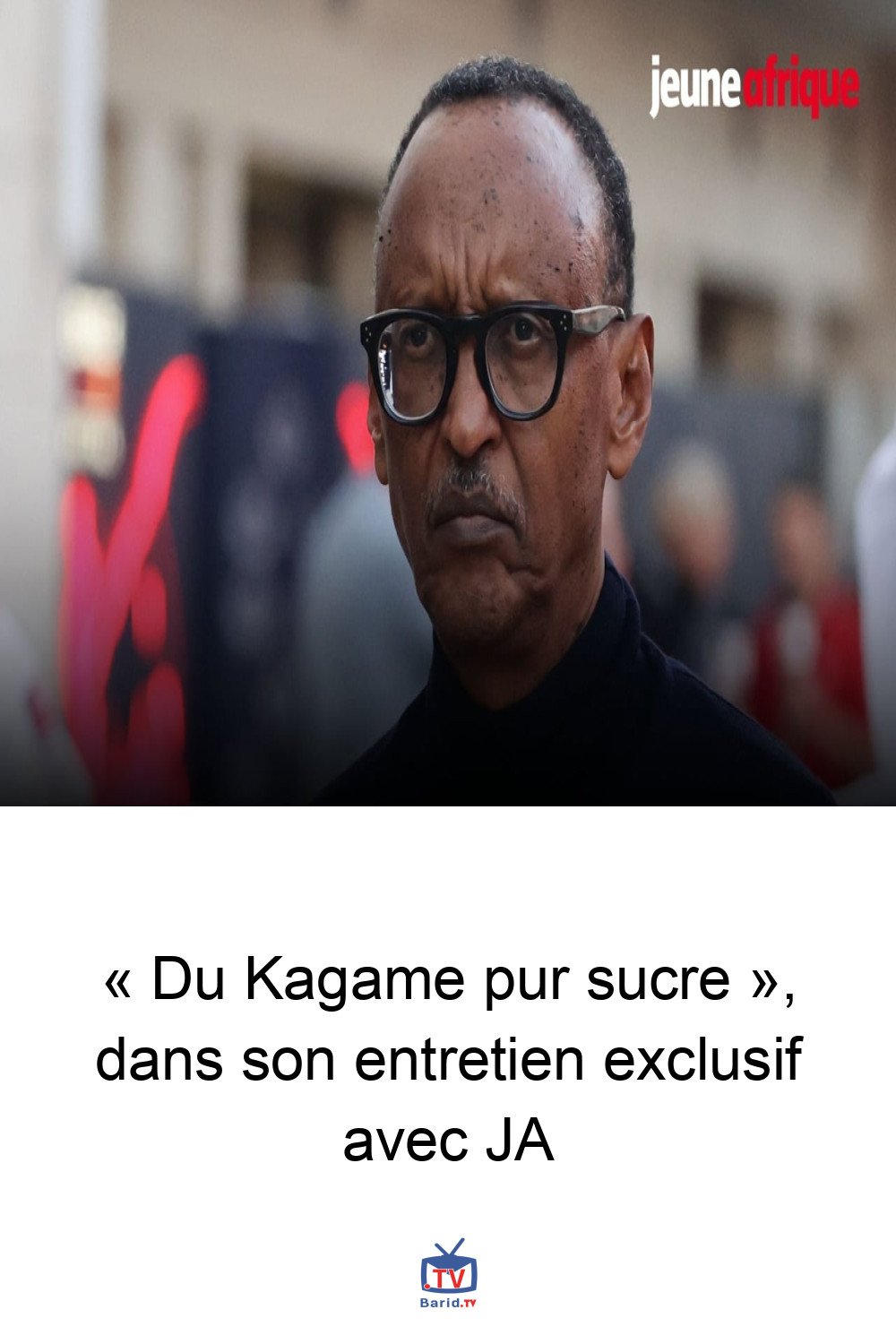 « Du Kagame pur sucre », dans son entretien exclusif avec JA 4 Pinterest Hidden