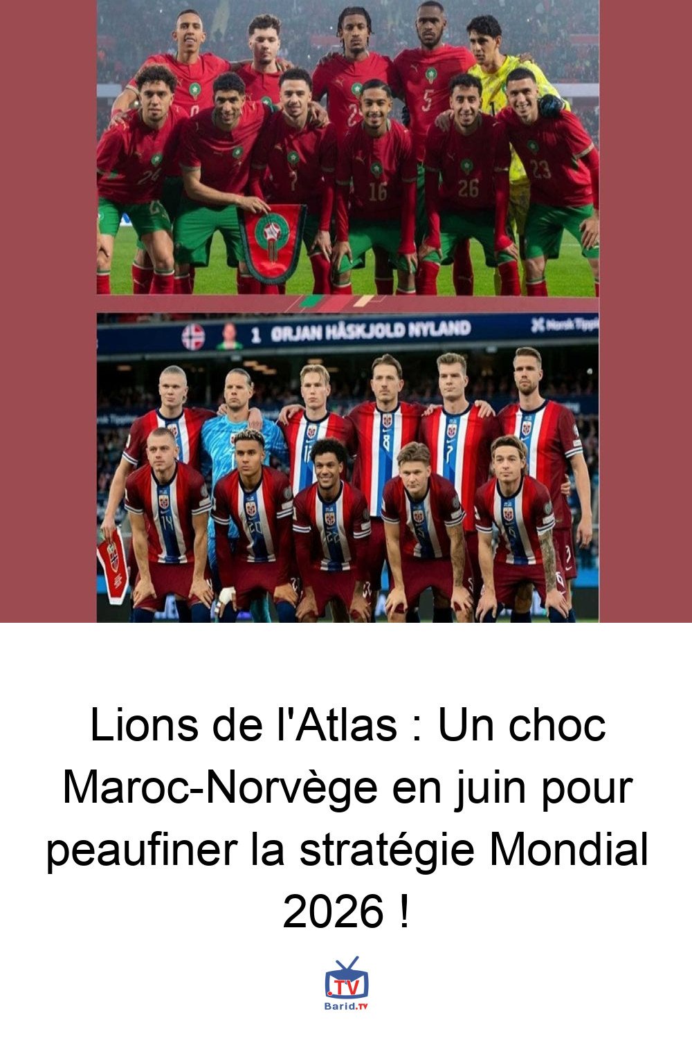 Lions de l'Atlas : Un choc Maroc-Norvège en juin pour peaufiner la stratégie Mondial 2026 ! 4 Pinterest Hidden