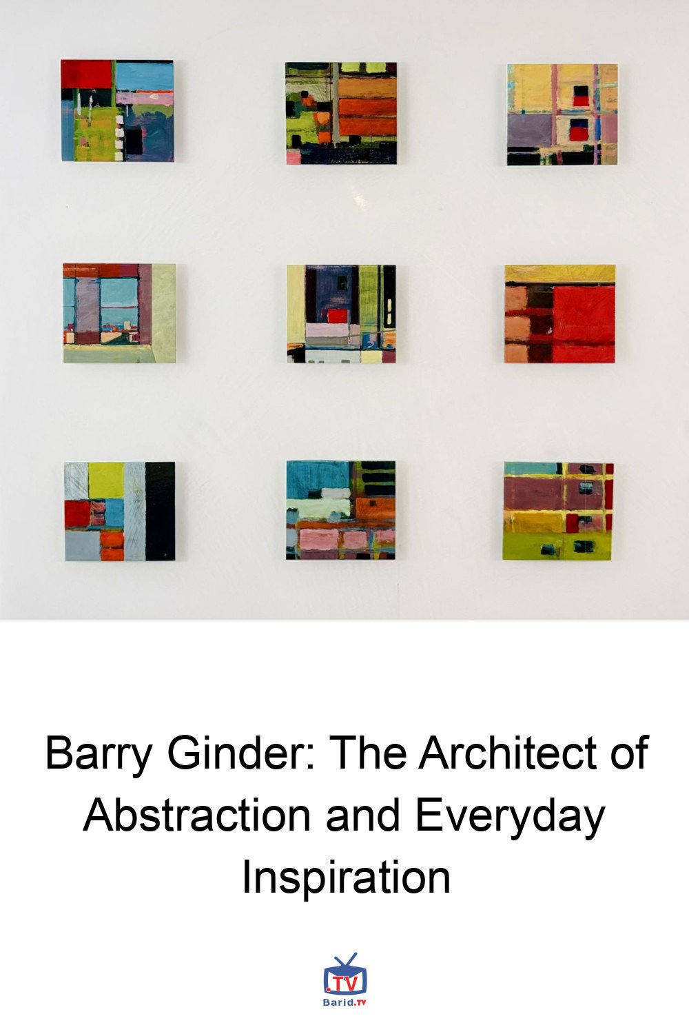 Barry Ginder: The Architect of Abstraction and Everyday Inspiration 4 Pinterest Hidden
