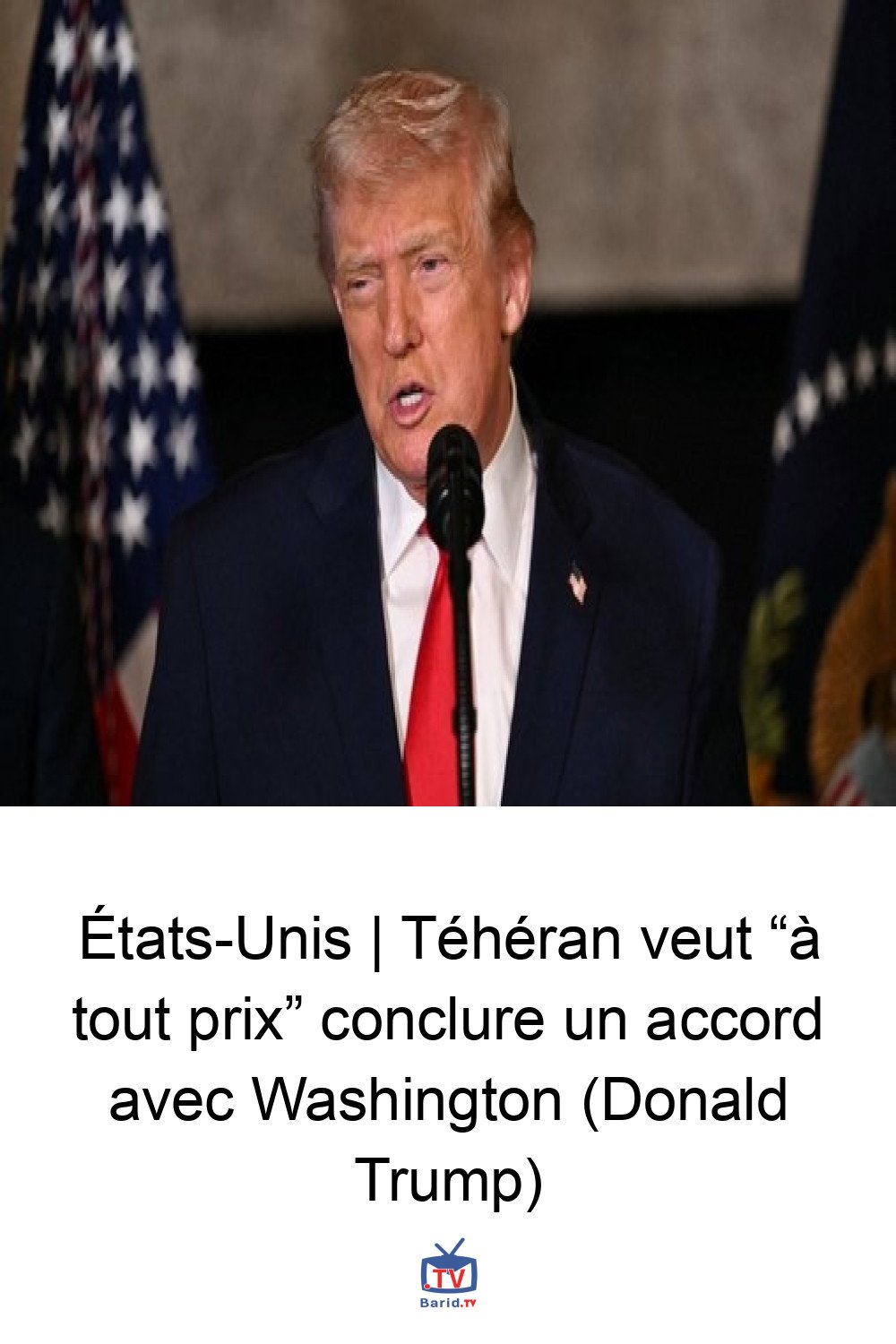 États-Unis | Téhéran veut “à tout prix” conclure un accord avec Washington (Donald Trump) 4 Pinterest Hidden