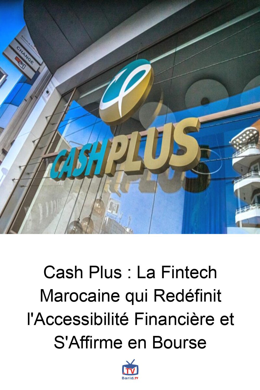 Cash Plus : La Fintech Marocaine qui Redéfinit l'Accessibilité Financière et S'Affirme en Bourse 4 Pinterest Hidden