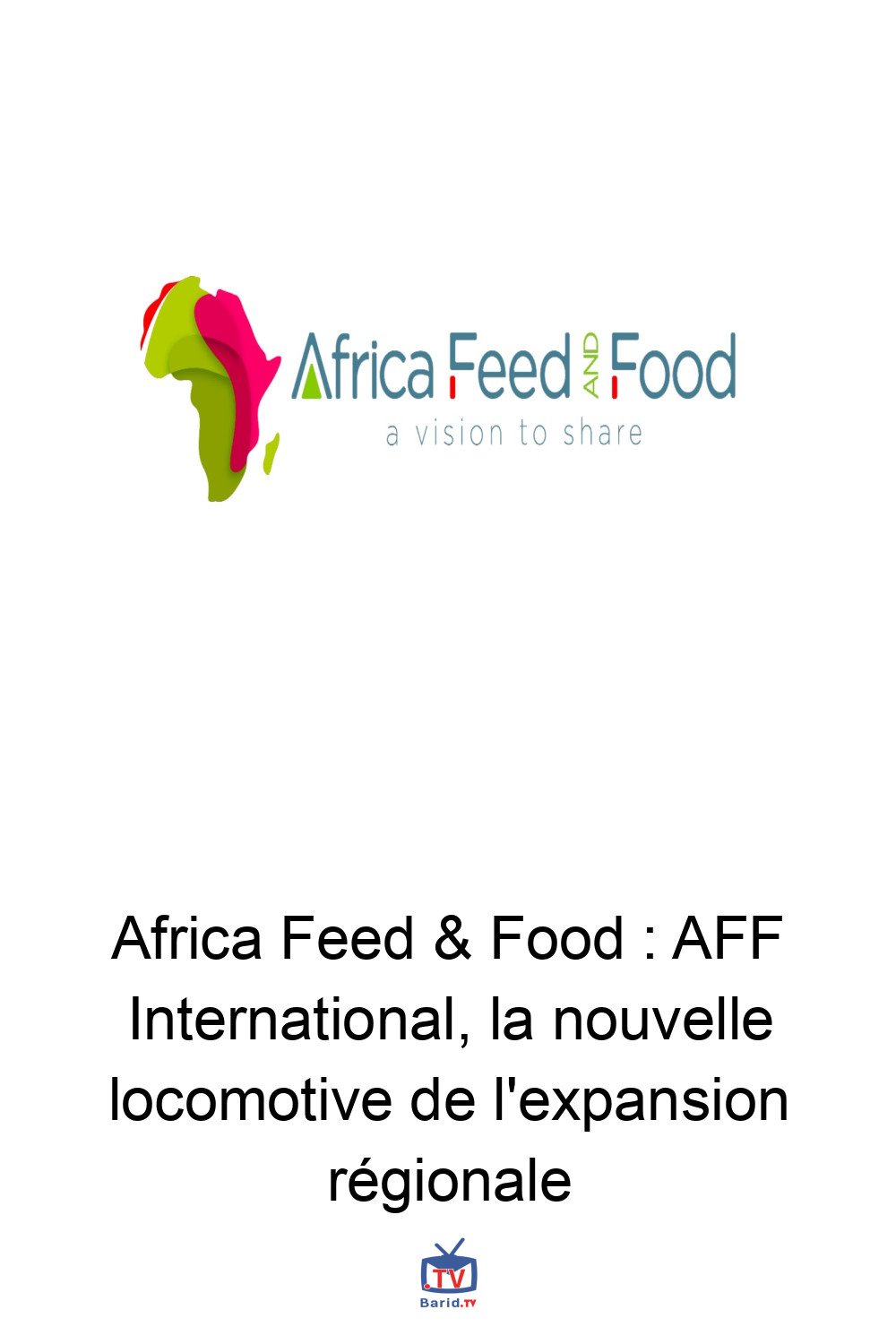 Africa Feed & Food : AFF International, la nouvelle locomotive de l'expansion régionale 4 Pinterest Hidden
