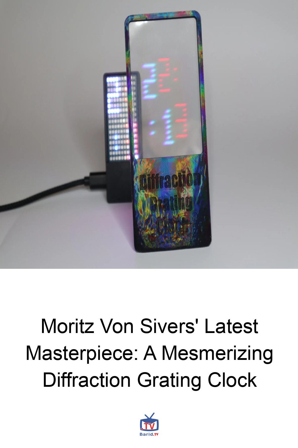 Moritz Von Sivers' Latest Masterpiece: A Mesmerizing Diffraction Grating Clock 4 Pinterest Hidden