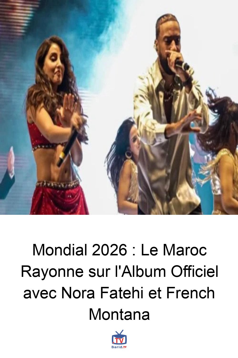Mondial 2026 : Le Maroc Rayonne sur l'Album Officiel avec Nora Fatehi et French Montana 4 Pinterest Hidden