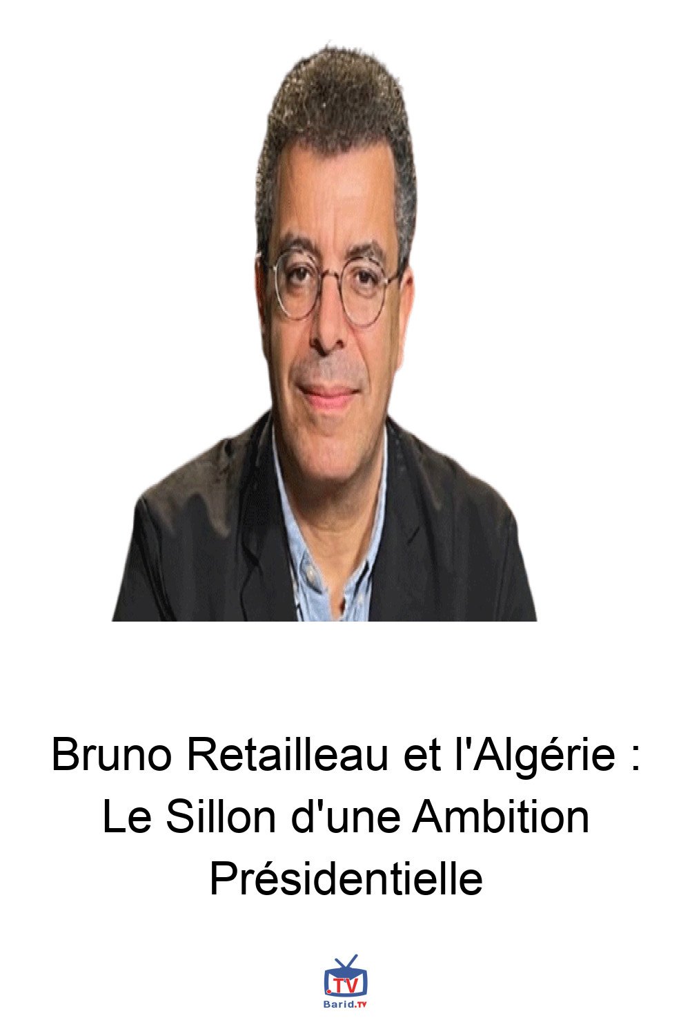 Bruno Retailleau et l'Algérie : Le Sillon d'une Ambition Présidentielle 4 Pinterest Hidden