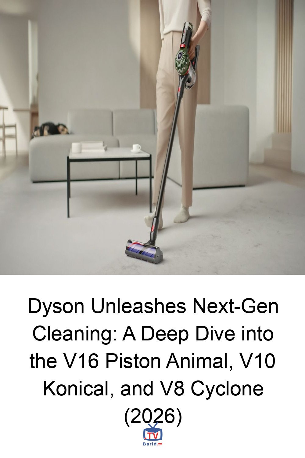 Dyson Unleashes Next-Gen Cleaning: A Deep Dive into the V16 Piston Animal, V10 Konical, and V8 Cyclone (2026) 4 Pinterest Hidden