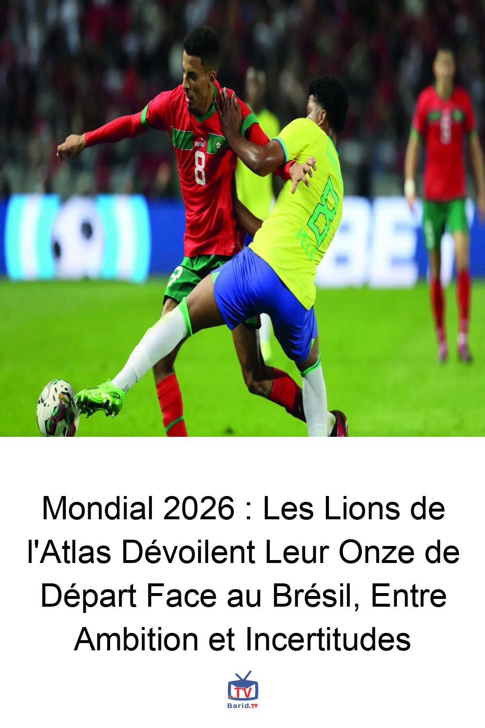 Mondial 2026 : Les Lions de l'Atlas Dévoilent Leur Onze de Départ Face au Brésil, Entre Ambition et Incertitudes 4 Pinterest Hidden