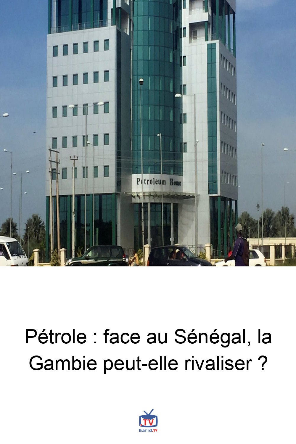 Pétrole : face au Sénégal, la Gambie peut-elle rivaliser ? 4 Pinterest Hidden