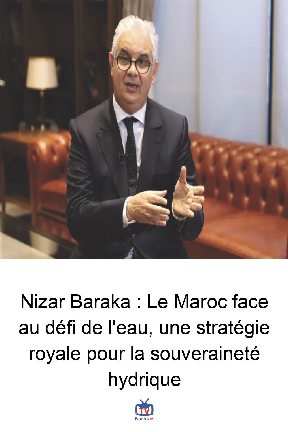 Nizar Baraka : Le Maroc face au défi de l'eau, une stratégie royale pour la souveraineté hydrique 4 Pinterest Hidden