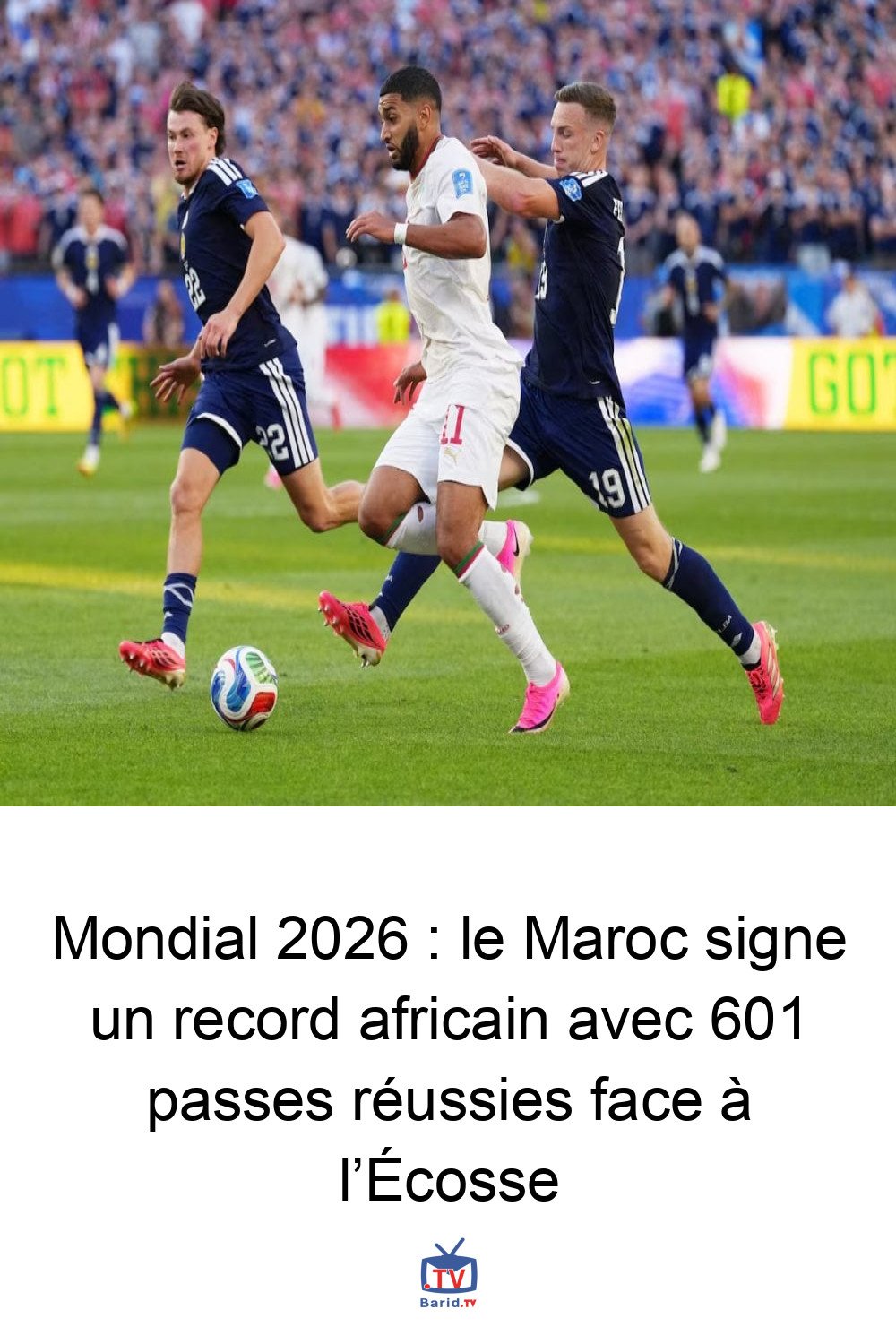 Mondial 2026 : le Maroc signe un record africain avec 601 passes réussies face à l’Écosse 4 Pinterest Hidden