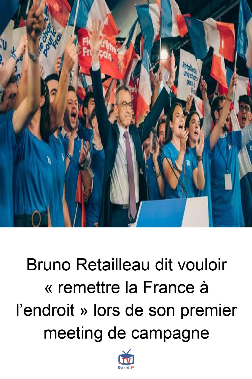 Bruno Retailleau dit vouloir « remettre la France à l’endroit » lors de son premier meeting de campagne 4 Pinterest Hidden