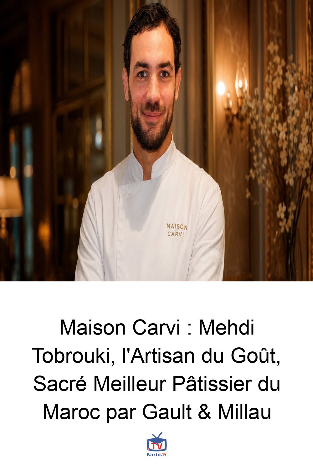 Maison Carvi : Mehdi Tobrouki, l'Artisan du Goût, Sacré Meilleur Pâtissier du Maroc par Gault & Millau 4 Pinterest Hidden