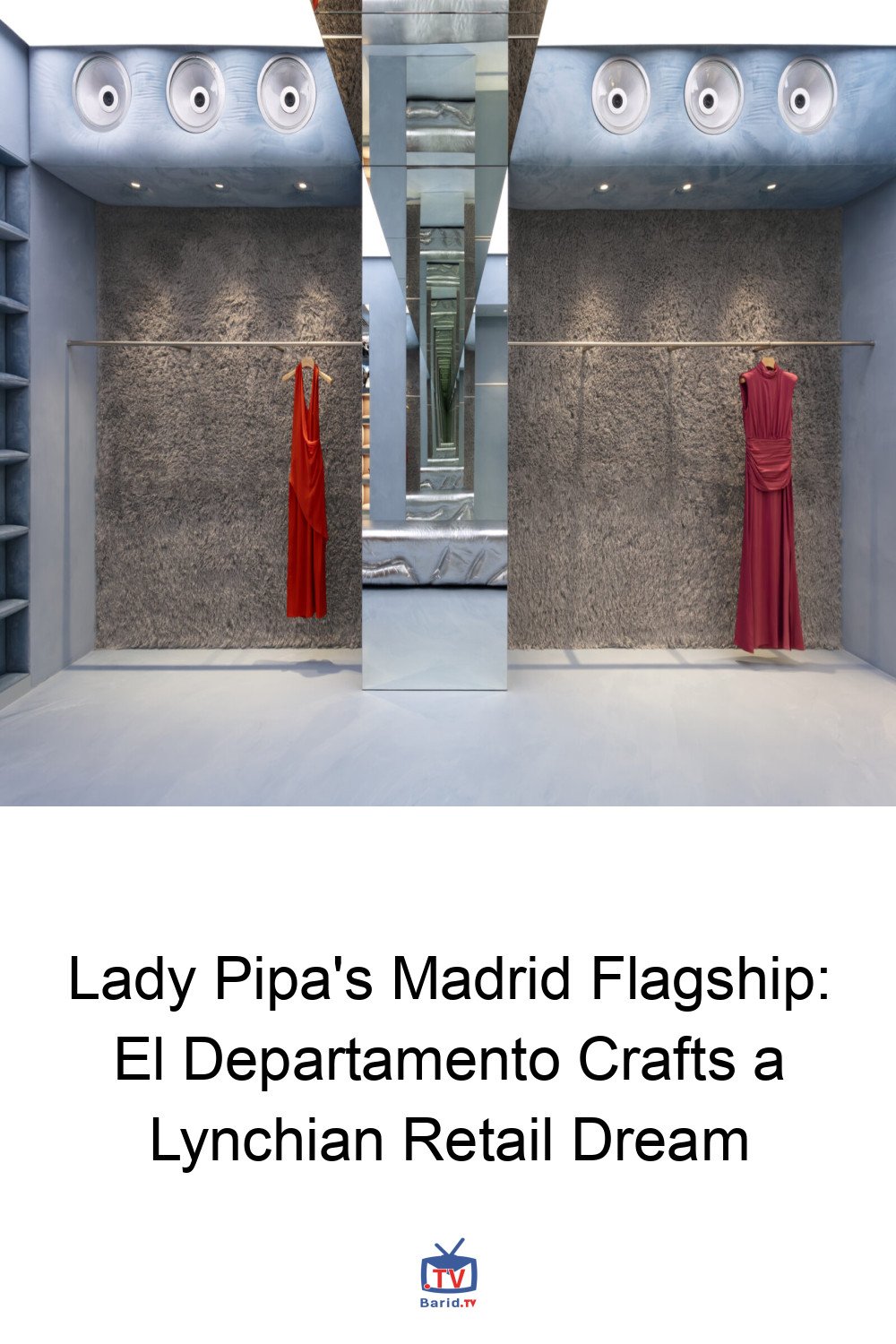 Lady Pipa's Madrid Flagship: El Departamento Crafts a Lynchian Retail Dream 4 Pinterest Hidden