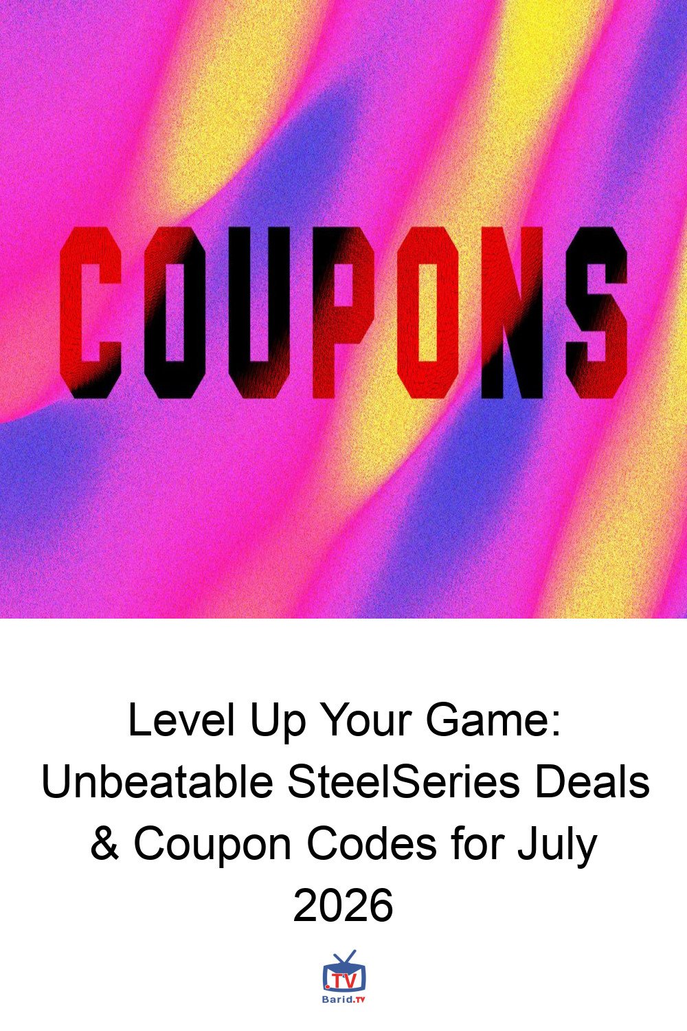 Level Up Your Game: Unbeatable SteelSeries Deals & Coupon Codes for July 2026 4 Pinterest Hidden