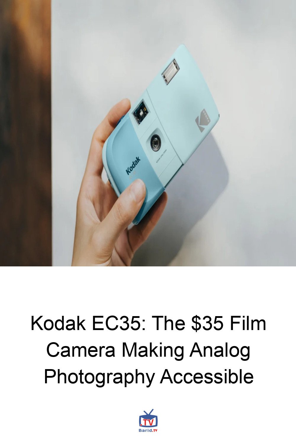 Kodak EC35: The $35 Film Camera Making Analog Photography Accessible 4 Pinterest Hidden
