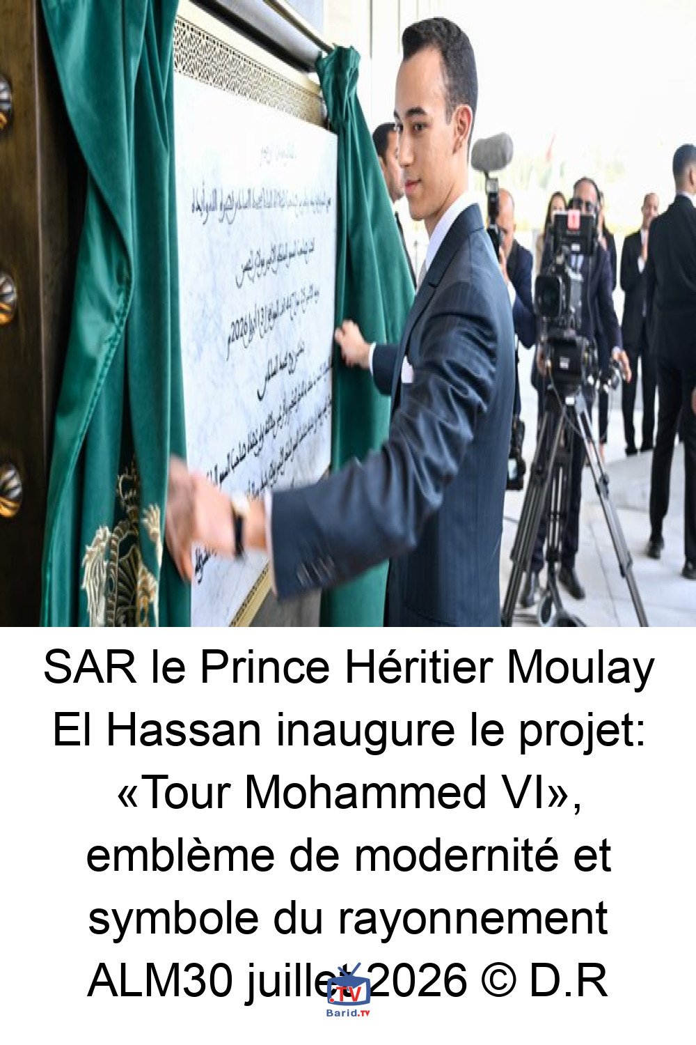 SAR le Prince Héritier Moulay El Hassan inaugure le projet: «Tour Mohammed VI», emblème de modernité et symbole du rayonnement ALM30 juillet 2026 © D.R 4 Pinterest Hidden