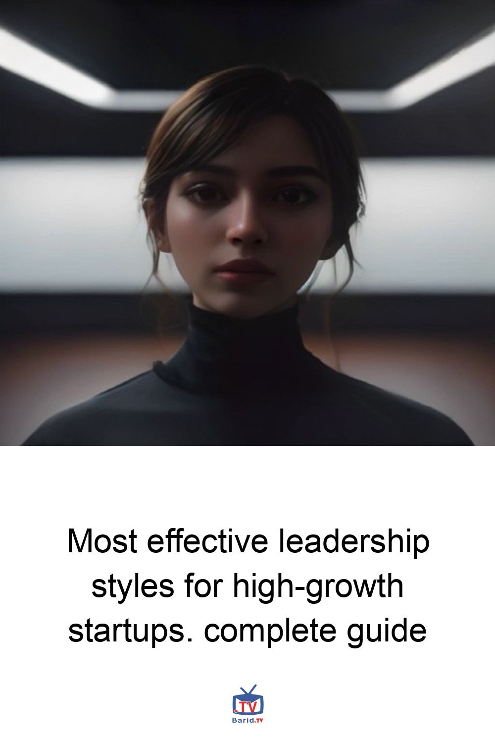 Most effective leadership styles for high-growth startups. complete guide 4 Pinterest Hidden