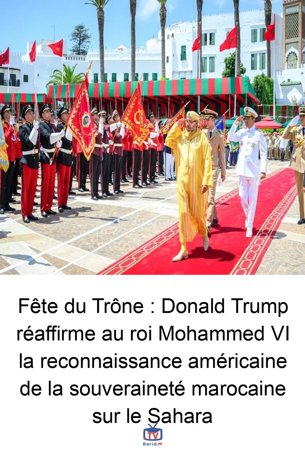 Fête du Trône : Donald Trump réaffirme au roi Mohammed VI la reconnaissance américaine de la souveraineté marocaine sur le Sahara 4 Pinterest Hidden