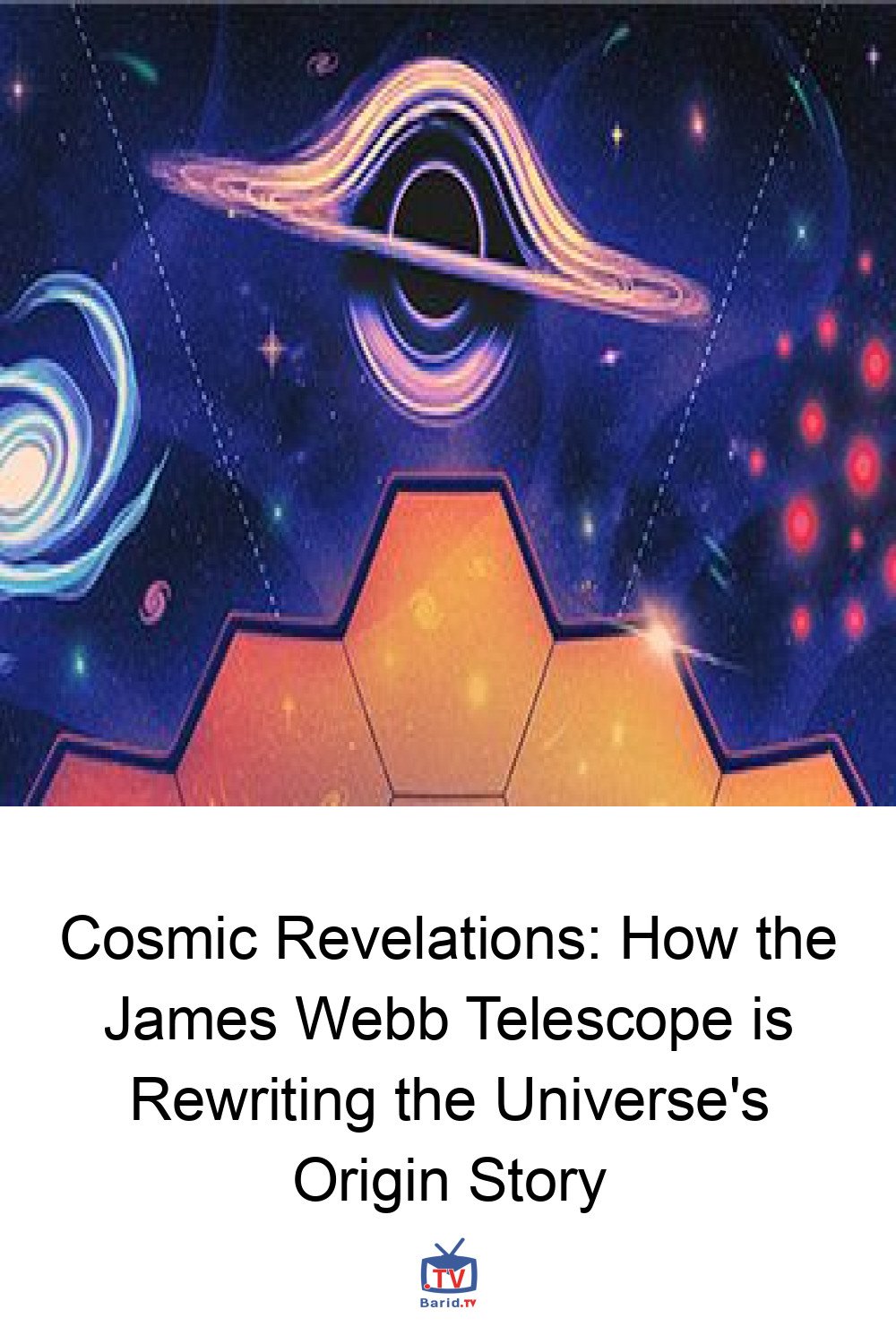 Cosmic Revelations: How the James Webb Telescope is Rewriting the Universe's Origin Story 4 Pinterest Hidden