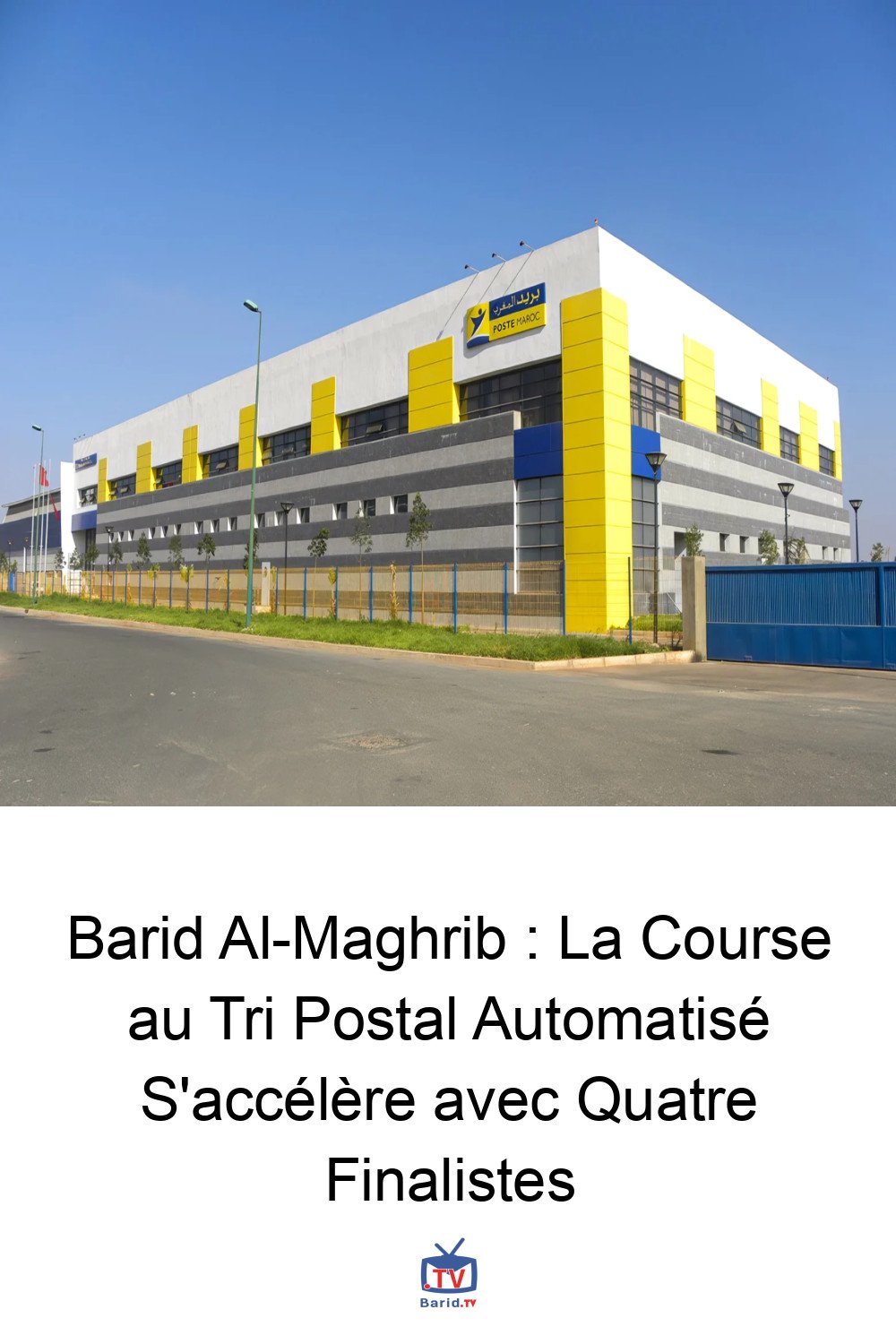 Barid Al-Maghrib : La Course au Tri Postal Automatisé S'accélère avec Quatre Finalistes 4 Pinterest Hidden