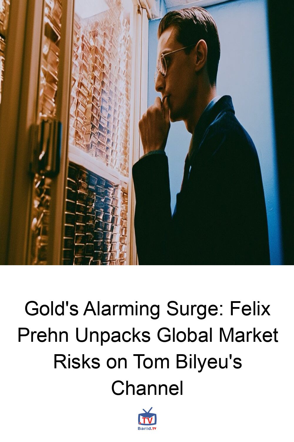 Gold's Alarming Surge: Felix Prehn Unpacks Global Market Risks on Tom Bilyeu's Channel 4 Pinterest Hidden