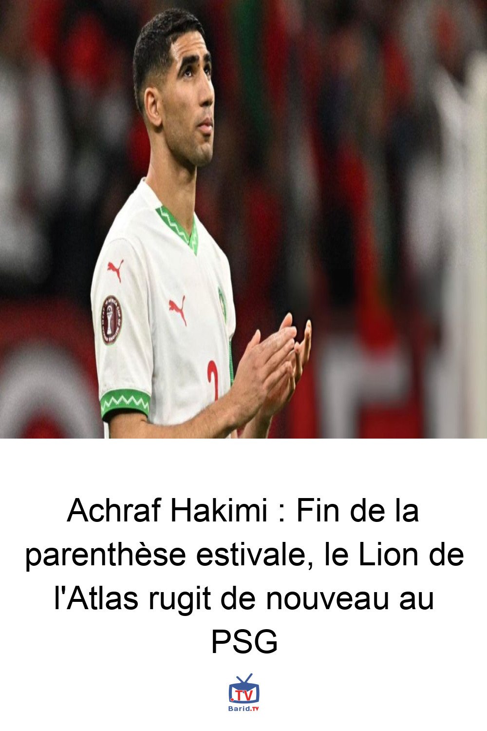 Achraf Hakimi : Fin de la parenthèse estivale, le Lion de l'Atlas rugit de nouveau au PSG 4 Pinterest Hidden