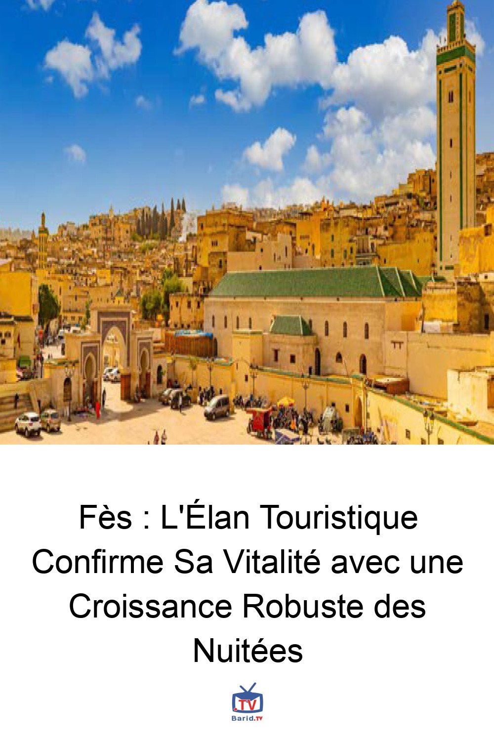 Fès : L'Élan Touristique Confirme Sa Vitalité avec une Croissance Robuste des Nuitées 4 Pinterest Hidden