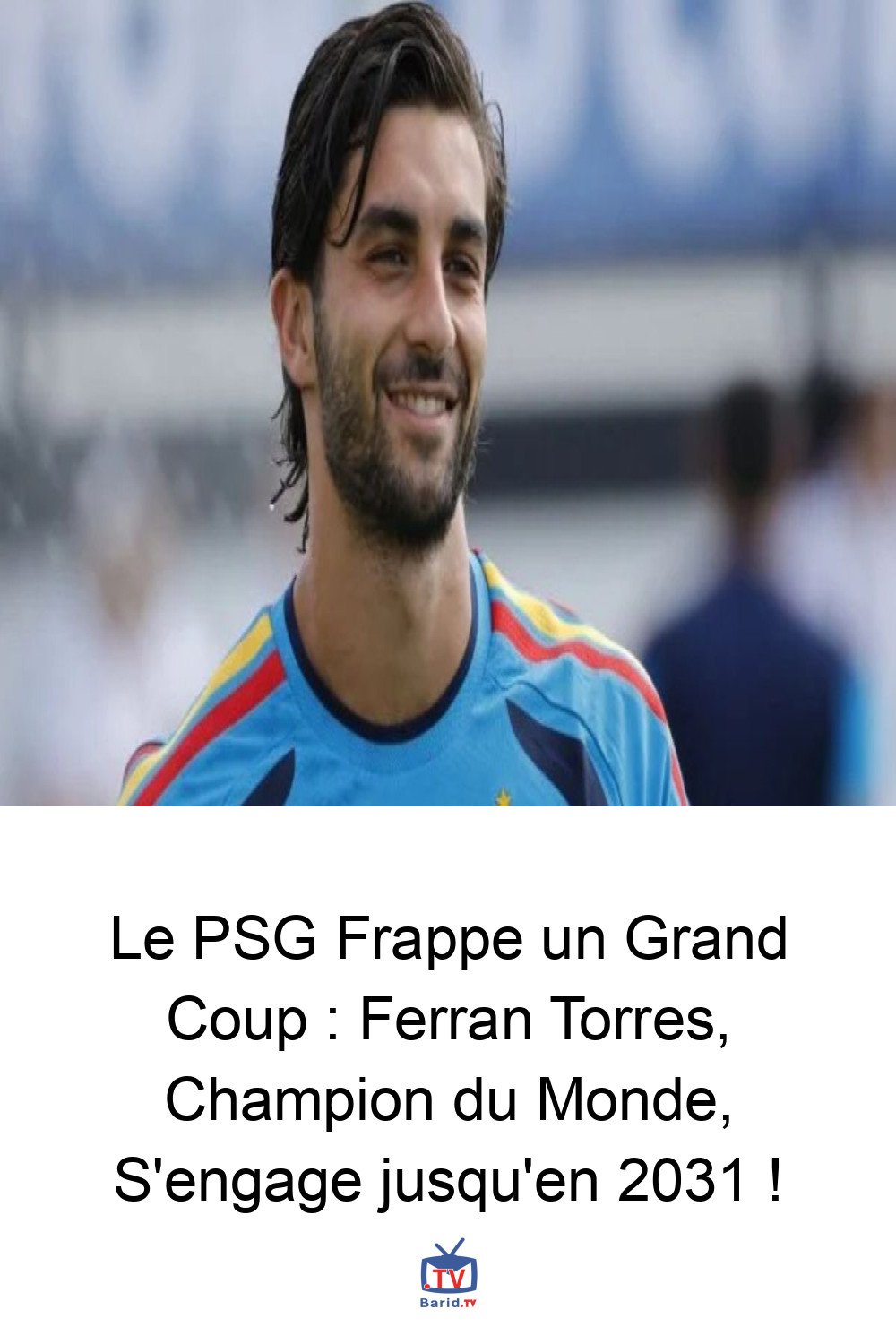 Le PSG Frappe un Grand Coup : Ferran Torres, Champion du Monde, S'engage jusqu'en 2031 ! 4 Pinterest Hidden