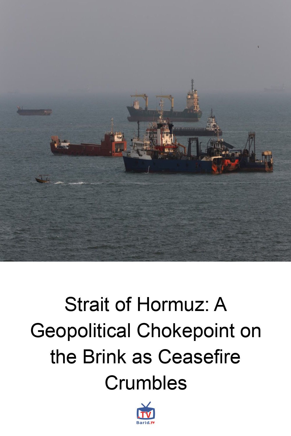 Strait of Hormuz: A Geopolitical Chokepoint on the Brink as Ceasefire Crumbles 4 Pinterest Hidden