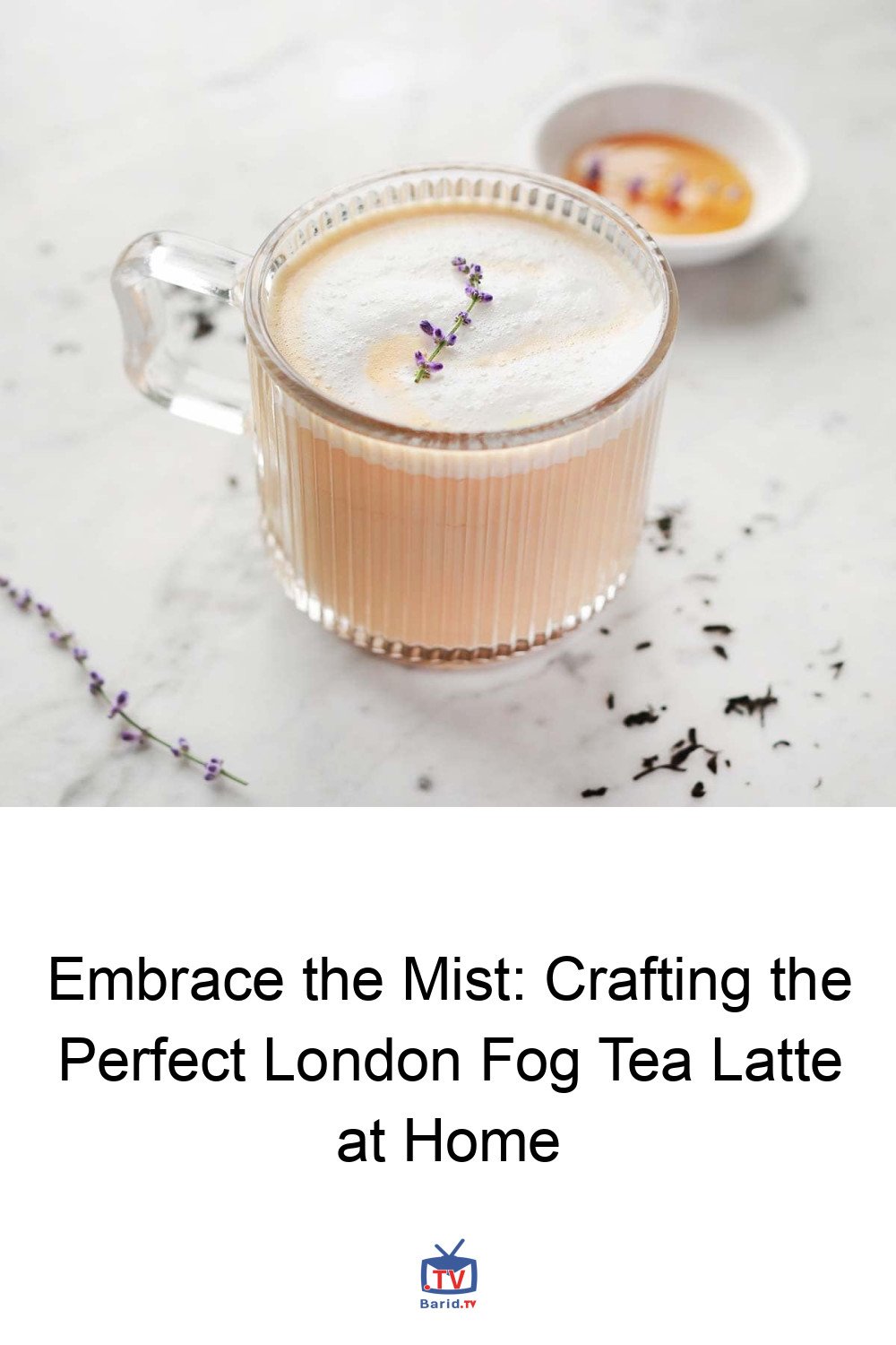 Embrace the Mist: Crafting the Perfect London Fog Tea Latte at Home 4 Pinterest Hidden