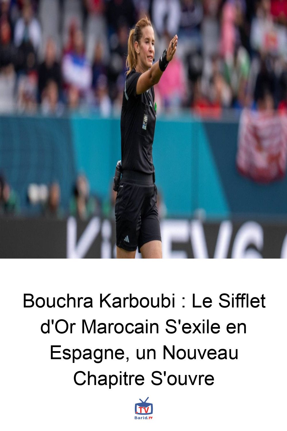 Bouchra Karboubi : Le Sifflet d'Or Marocain S'exile en Espagne, un Nouveau Chapitre S'ouvre 4 Pinterest Hidden
