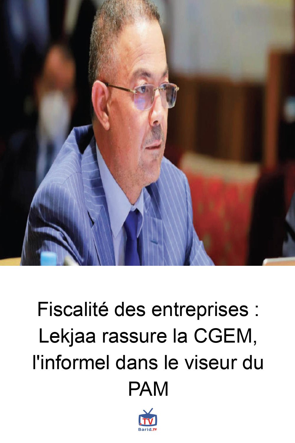 Fiscalité des entreprises : Lekjaa rassure la CGEM, l'informel dans le viseur du PAM 4 Pinterest Hidden