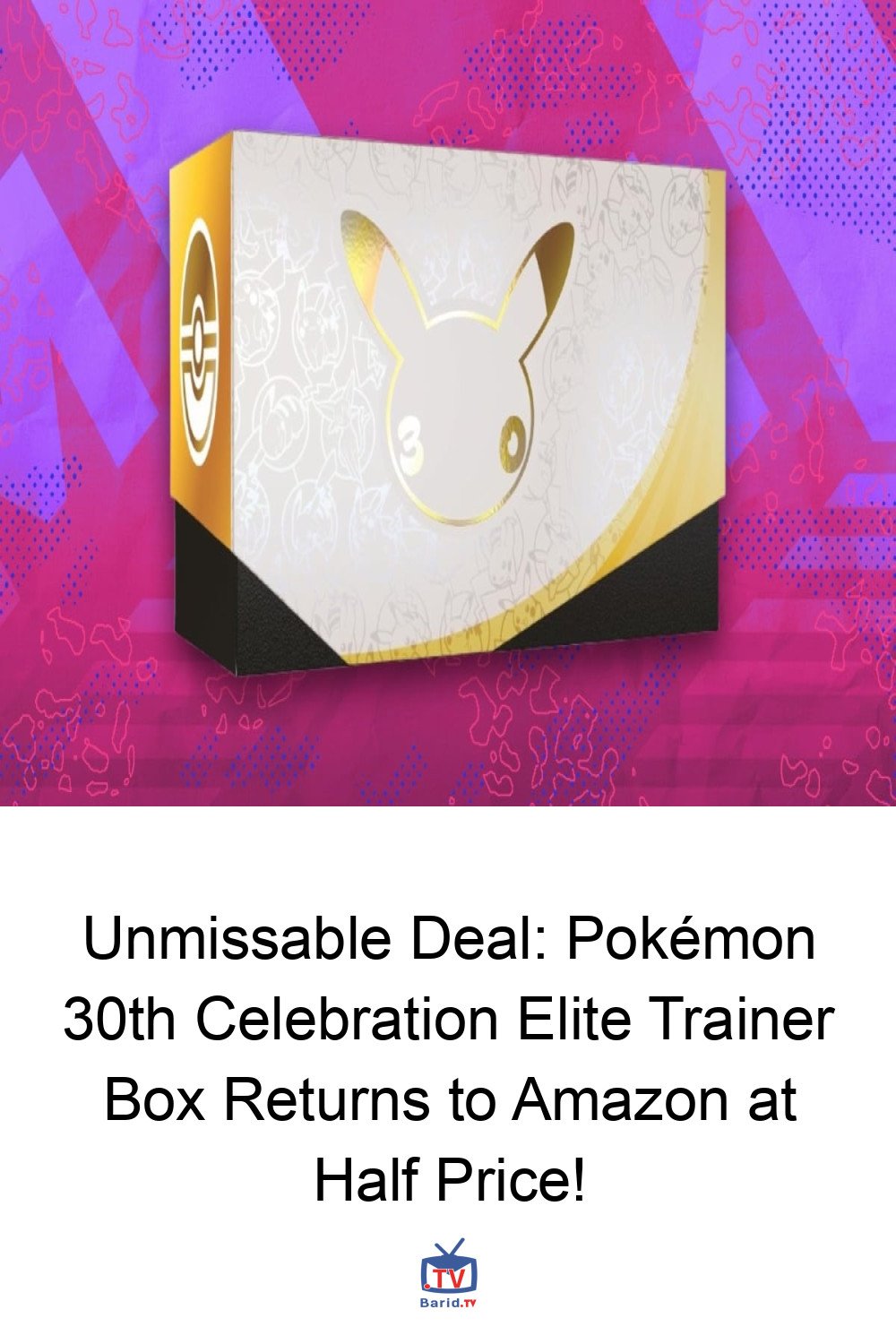 Unmissable Deal: Pokémon 30th Celebration Elite Trainer Box Returns to Amazon at Half Price! 4 Pinterest Hidden