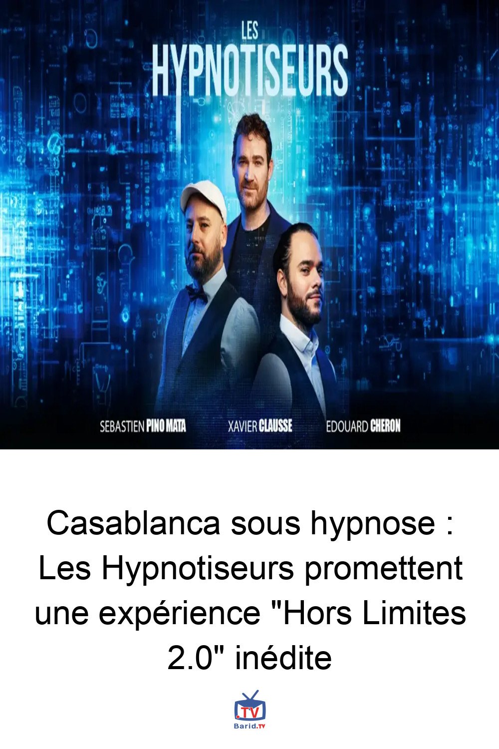 Casablanca sous hypnose : Les Hypnotiseurs promettent une expérience "Hors Limites 2.0" inédite 4 Pinterest Hidden