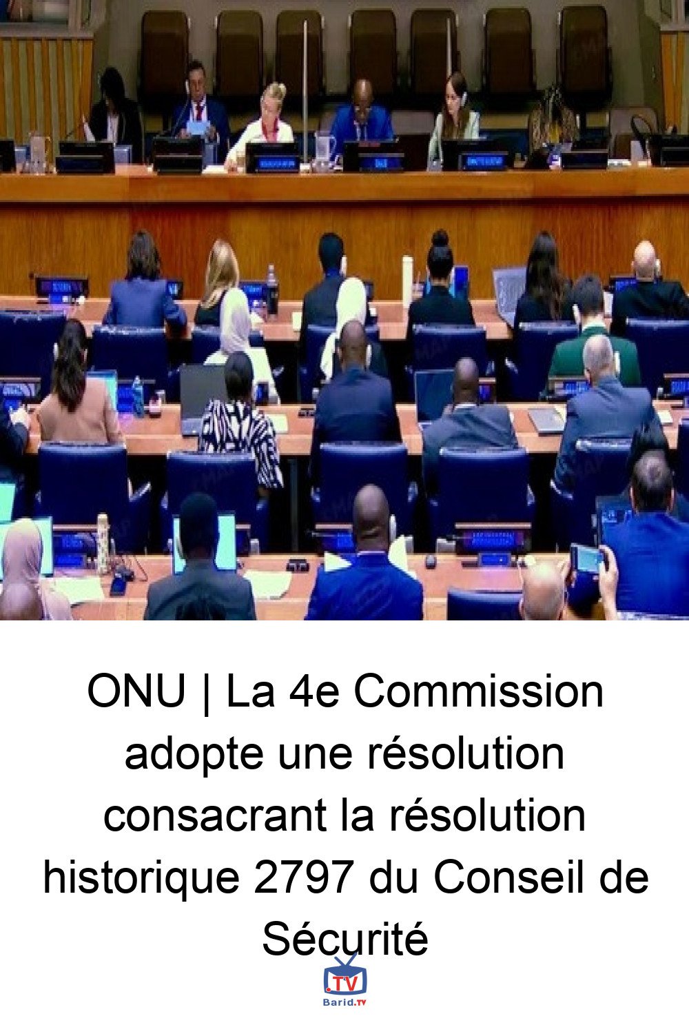 ONU | La 4e Commission adopte une résolution consacrant la résolution historique 2797 du Conseil de Sécurité 4 Pinterest Hidden