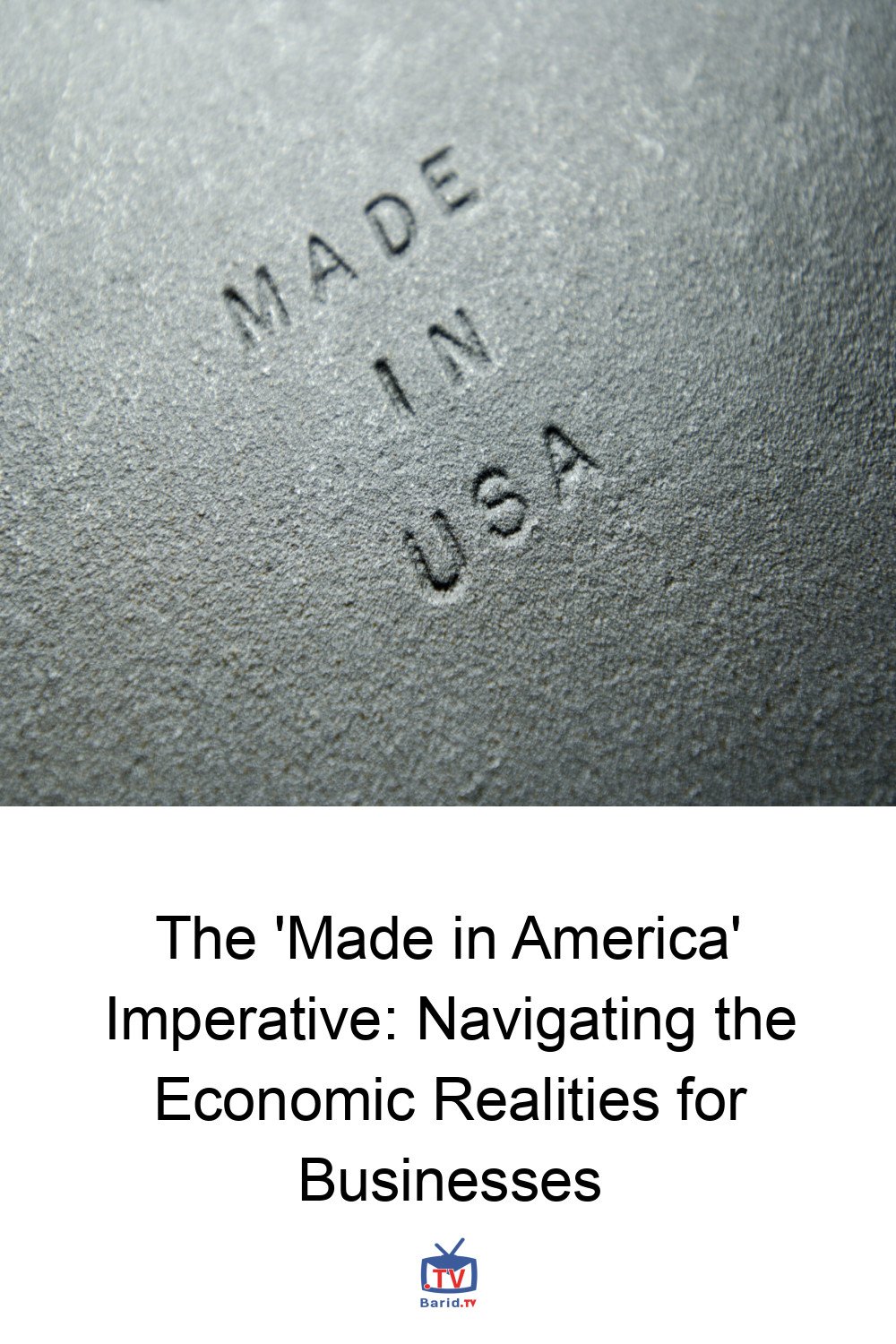 The 'Made in America' Imperative: Navigating the Economic Realities for Businesses 4 Pinterest Hidden